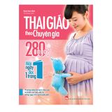 Sách: Thai Giáo Theo Chuyên Gia - 280 Ngày Mỗi Ngày Đọc 1 Trang (Tái Bản)