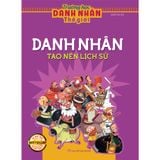 Sách - Trường Học Danh Nhân TG - Danh Nhân Tạo Nên Lịch Sử ( Tái bản )