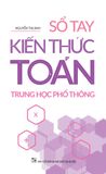 Sách: Sổ Tay Kiến Thức Toán Trung Học Phổ Thông (Tái Bản)