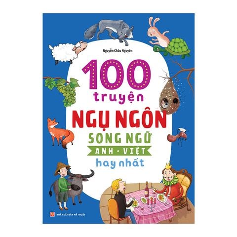  Sách: 100 Truyện Ngụ Ngôn Song Ngữ Anh - Việt Hay Nhất 