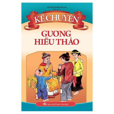  Sách - Kể Chuyện Gương Hiếu Thảo (Tái bản ) 