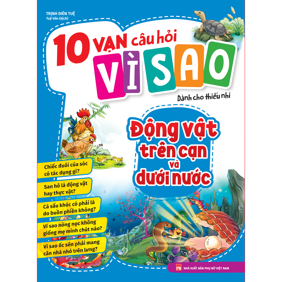 Sách: 10 Vạn Câu Hỏi Vì Sao - Động Vật Trên Cạn Và Dưới Nước
