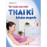 Sách: Combo Tri Thức Cho Một Thai Kì Khỏe Mạnh + Bách Khoa Nuôi Dạy Trẻ 0-3 (TB) + Hành Trình Thai Giáo 280 Ngày