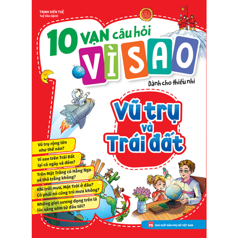  Sách: 10 Vạn Câu Hỏi Vì Sao - Vũ Trụ Và Trái Đất 