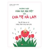 Sách: Phương Pháp Giáo Dục Hạnh Phúc Của Cha Mẹ Hà Lan