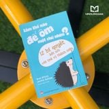 Sách: Làm Thế Nào Để Ôm Một Chú Nhím ?