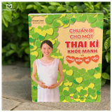 Combo Sách: Tri Thức Cho Một Thai Kì Khỏe Mạnh + Mang Thai Thành Công + Chuẩn Bị Cho Một Thai Kì Khoẻ Mạnh Chào Đón Bé Yêu