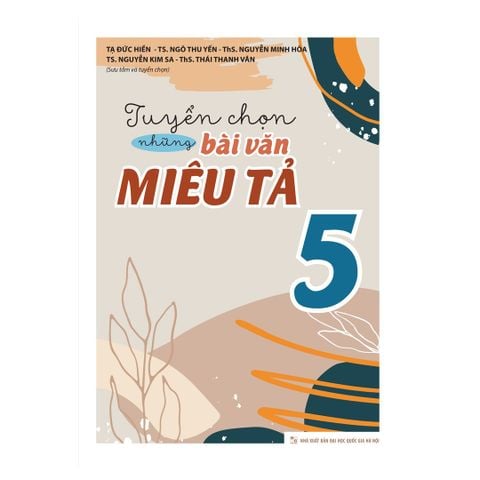  Sách: Tuyển Chọn Những Bài Văn Miêu Tả 5 (Tái Bản) 