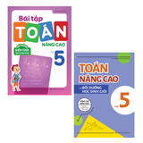 Combo 2 Cuốn: Toán Nâng Cao Lớp 5 (Toán Nâng Cao Và Bồi Dưỡng Học Sinh Giỏi + Bài Tập Toán Nâng Cao Lớp 5 - Mở Rộng Kiến Thức Sách Giáo Khoa)