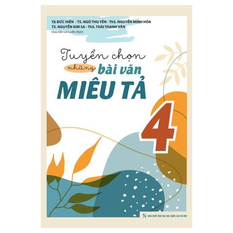  Sách: Tuyển Chọn Những Bài Văn Miêu Tả - Lớp 4 (Tái Bản) 