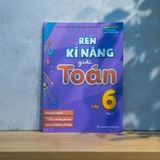 Sách: Rèn Kĩ Năng Giải Toán Lớp 6 - Tập 2 (Theo Chương Trình Giáo Dục Phổ Thông Mới)