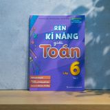 Sách: Combo 3 Cuốn Rèn Kĩ Năng Học Tốt Toán Lớp 6 + Rèn Kĩ Năng Giải Toán Lớp 6