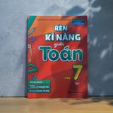 Sách: Rèn Kĩ Năng Giải Toán Lớp 7 - Tập 1 (Theo Chương Trình Giáo Dục Phổ Thông Mới)