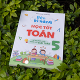 Sách: Rèn Kĩ Năng Học Tốt Toán - Lớp 5 (TB)