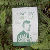 Sách: Đứng Dậy Lần Nữa - Cùng Dale Carnegie Tiến Tới Thành Công (Tái Bản)