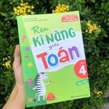 Sách: Rèn Kĩ Năng Giải Toán Lớp 4 - Tập 1 (Theo Chương Trình Giáo Dục Phổ Thông Mới)