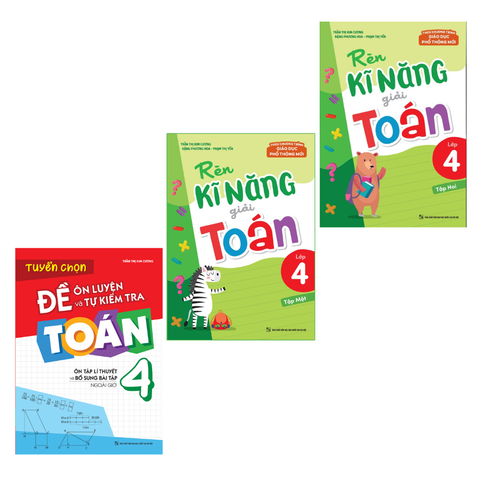 Sách: Combo 3 Cuốn - Tuyển Chọn Đề Ôn Luyện Và Tự Kiểm Tra Toán 4 + Rèn Kĩ Năng Giải Toán Lớp 4 (Tập 1  + Tập 2)