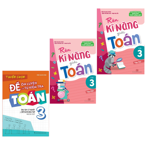 Sách: Combo 3 Cuốn - Tuyển Chọn Đề Ôn Luyện Và Tự Kiểm Tra Toán 3 + Rèn Kĩ Năng Giải Toán Lớp 3 (Tập 1  + Tập 2)