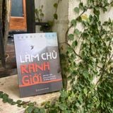 Sách: Làm Chủ Ranh Giới - Dám Nói Thật, Được Nhìn Nhận Và Sống Đời Tự Do