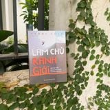 Sách: Làm Chủ Ranh Giới - Dám Nói Thật, Được Nhìn Nhận Và Sống Đời Tự Do