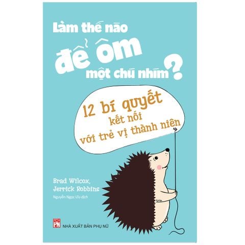  Sách: Làm Thế Nào Để Ôm Một Chú Nhím ? 