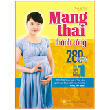 Sách: Mang Thai Thành Công - 280 Ngày, Mỗi Ngày Đọc Một Trang