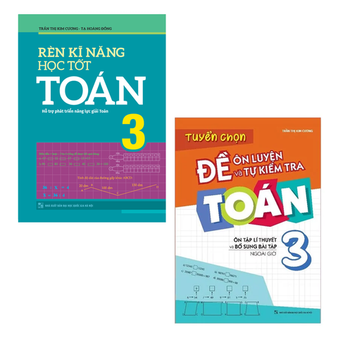  Sách: Combo 2 Cuốn: Rèn Kĩ Năng Học tốt Toán Lớp 3 + Tuyển Chọn Đề Ôn Luyện Và Tự Kiểm Tra Toán Lớp 3 