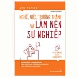 Sách: Nghĩ, Nói, Trưởng Thành Và Làm Nên Sự Nghiệp