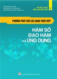 Sách: Phương Pháp Giải Các Dạng Toán THPT- Hàm Số - Đạo Hàm Và Ứng Dụng