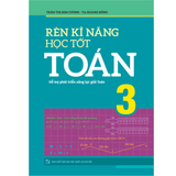 Sách: Rèn Kĩ Năng Học Tốt Toán - Lớp 3 (Tái Bản)