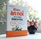 Combo 2 Cuốn: Khéo Ăn Nói Sẽ Có Được Thiên Hạ (Tái Bản) + Nói Thế Nào Để Được Chào Đón, Làm Thế Nào Để Được Ghi Nhận (Tái Bản)