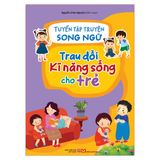 Sách: Tuyển Tập Truyện Song Ngữ Trau Dồi Kĩ Năng Sống Cho Trẻ