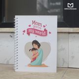 Notebook: Gia Đình Thân Yêu - Mom, Youre My World (Gđty - 07)