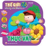 Sách: Thế Giới Trong Mắt Em - Thực Vật