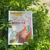 Sách: Tuyển Chọn Những Bài Văn Miêu Tả - Lớp 3 (Tái Bản)