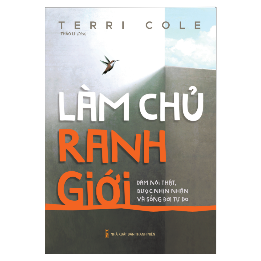 Sách: Làm Chủ Ranh Giới - Dám Nói Thật, Được Nhìn Nhận Và Sống Đời Tự Do