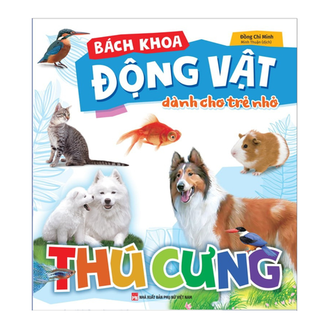  Sách: Bách Khoa Động Vật Dành Cho Trẻ Nhỏ - Thú Cưng 