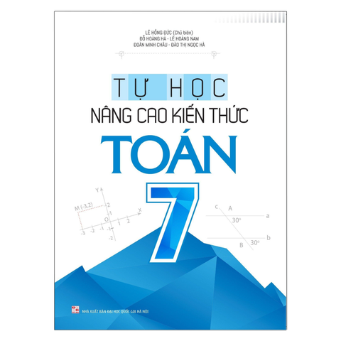  Sách: Tự Học - Nâng Cao Kiến Thức Toán 7 (Tái Bản) 