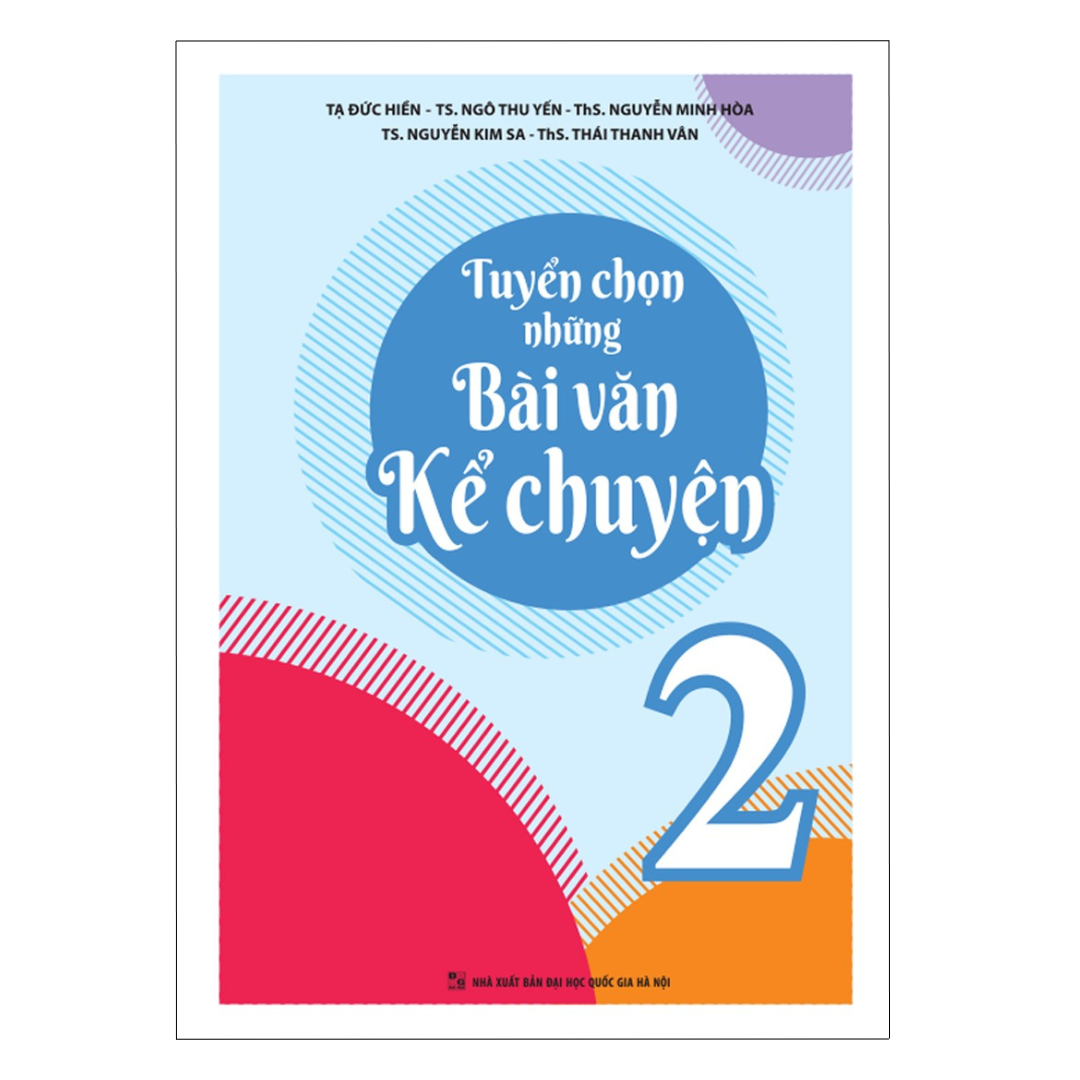 Sách: Tuyển Chọn Những Bài Văn Kể Chuyện 2 (Tái Bản)