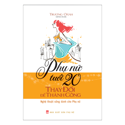  Sách: Phụ Nữ Tuổi 20 Thay Đổi Để Thành Công 