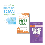 Sách: Combo 3 Cuốn Sổ Tay Kiến Thức Trung Học Cơ Sở (Toán + Ngữ Văn + Tiếng Anh)