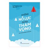 Sách: Không Nỗ Lực Đừng Tham Vọng (Tái Bản)