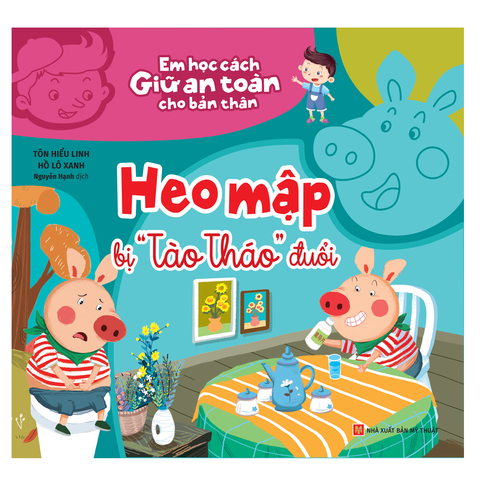 Sách: Heo Mập Bị Tào Tháo Đuổi - Em Học Cách Giữ An Toàn Cho Bản Thân