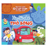 Sách: Xin Lỗi Nhẽ Thỏ Bông - Em Học Cách Giữ An Toàn Cho Bản Thân