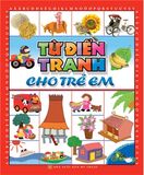 Sách: Từ Điển Tranh Cho Trẻ Em (Bìa Mềm)