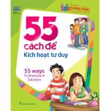 Sách: 55 Cách Để Kích Hoạt Tư Duy (Tái bản)