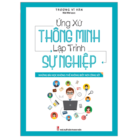  Sách: Ứng Xử Thông Minh Lập Trình Sự Nghiệp 