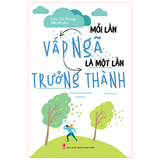 Sách: Mỗi Lần Vấp Ngã Là Một Lần Trưởng Thành (Tái Bản)