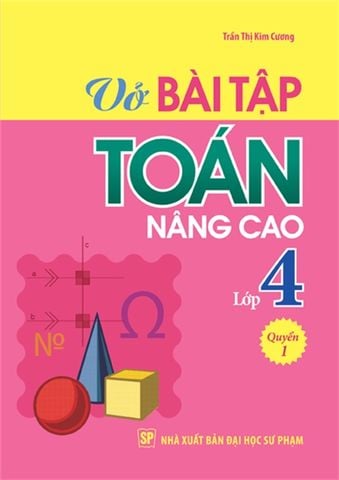  Sách: Vở Bài Tập Toán Nâng Cao Lớp 4 - Quyển 1 