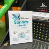 Sách: Tip Công Sở 1 - Khả Năng Sắp Xếp Công Việc (Tái Bản)